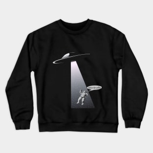 are we really alone in this vast universe? Crewneck Sweatshirt